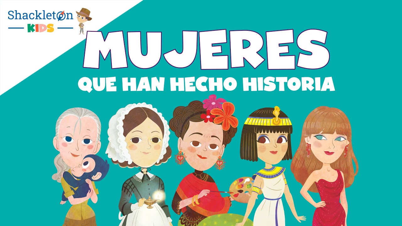 Mujeres que han hecho historia | Biografías en cuento para niños | Shackleton Kids