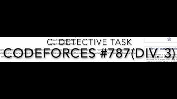 Codeforces Round #787C Detective Task(1675-C) || Implementation