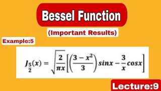 Bessel's Function of order 5/2|Bessel's Function|Important Results|Lecture:9