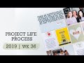 Project Life® Process Video 2019 | Week 36