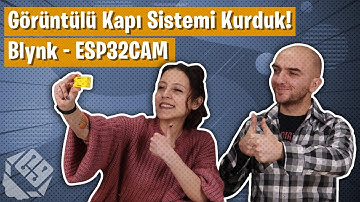 Görüntülü Kapı Sistemi Kurduk ! Blynk - ESP32CAM