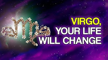 VIRGO: The UNIVERSE Is Aligning These 10 Changes for Your Future