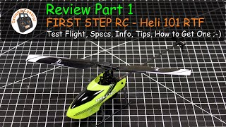 FIRST STEP RC Heli 101 Beginner RC Helicopter 6-Axis Gyro Altitude Hold RTF - Review Part 1!