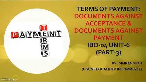 IBO-04 | TERMS OF PAYMENT: DOCUMENT AGAINST PAYMENT & DOCUMENT AGINAST ACCEPTANCE | UNIT-6 | IGNOU