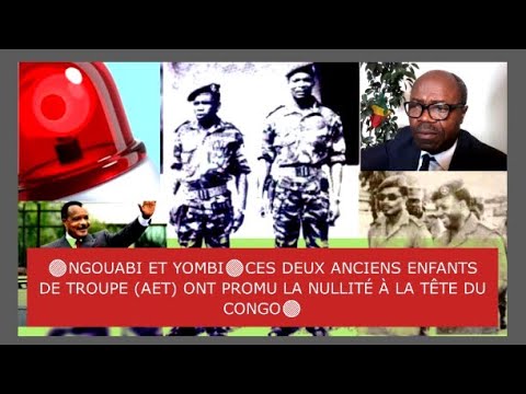 NGOUABI ET YOMBI CES DEUX ANCIENS ENFANTS DE TROUPE AET ONT PROMU LA NULLITÉ À LA TÊTE DU CONGO