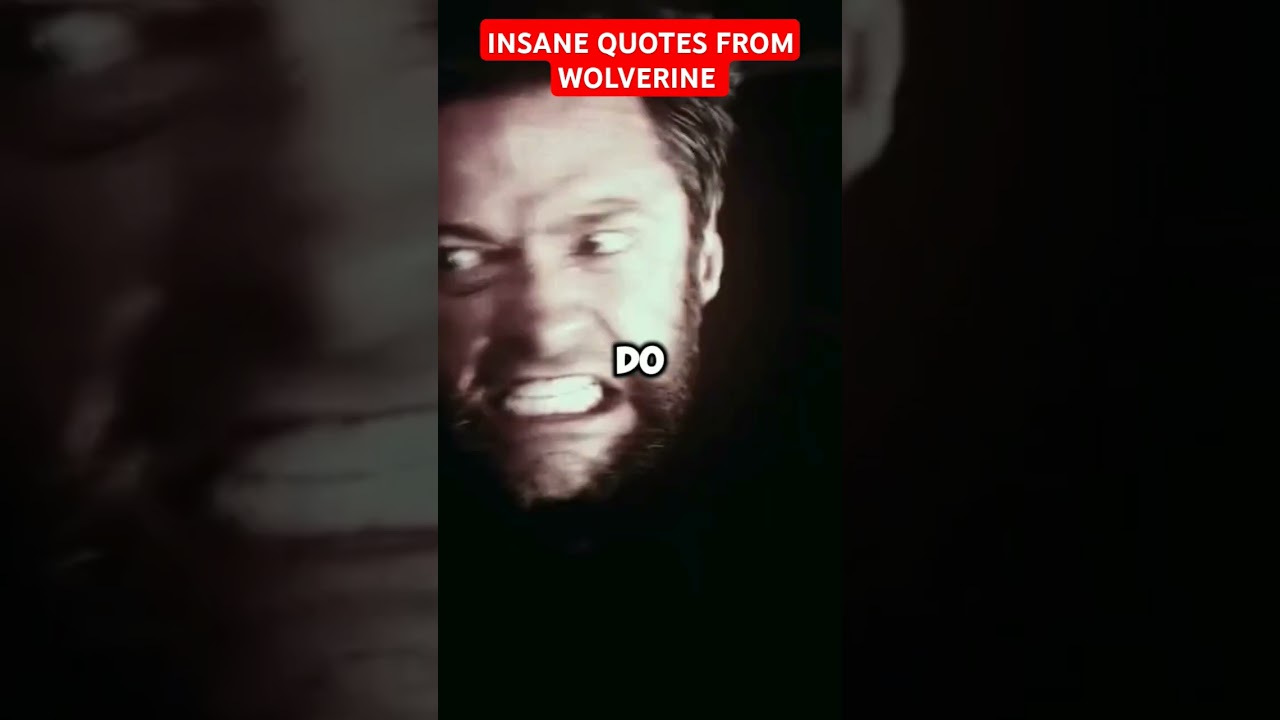 INSANE QUOTES FROM WOLVERINE 