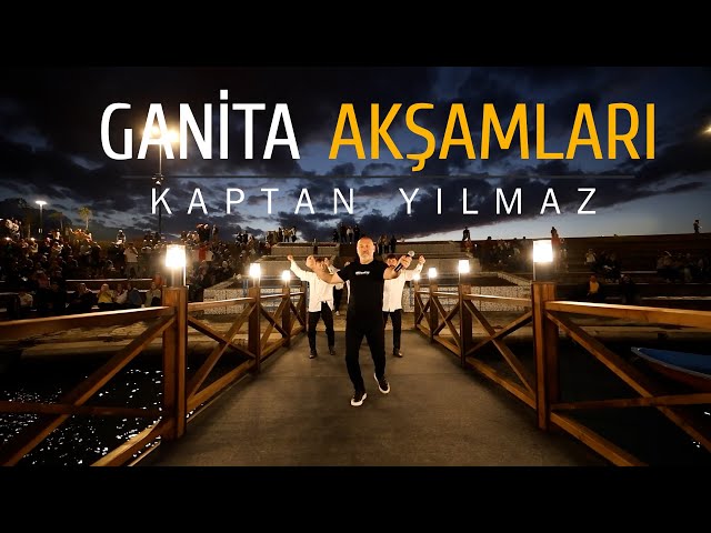 KAPTAN YILMAZ / GANİTA AKŞAMLARI / KOLBASTI
