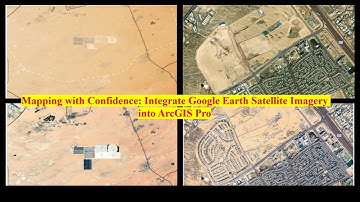 Mapping with Confidence: Integrate Google Earth Satellite Imagery into ArcGIS Pro