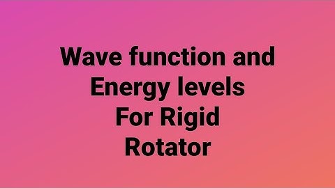 Wave function and energy levels for rigid Rotator