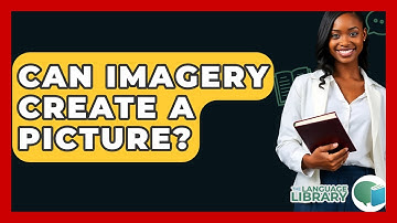 Can Imagery Create A Picture? - The Language Library