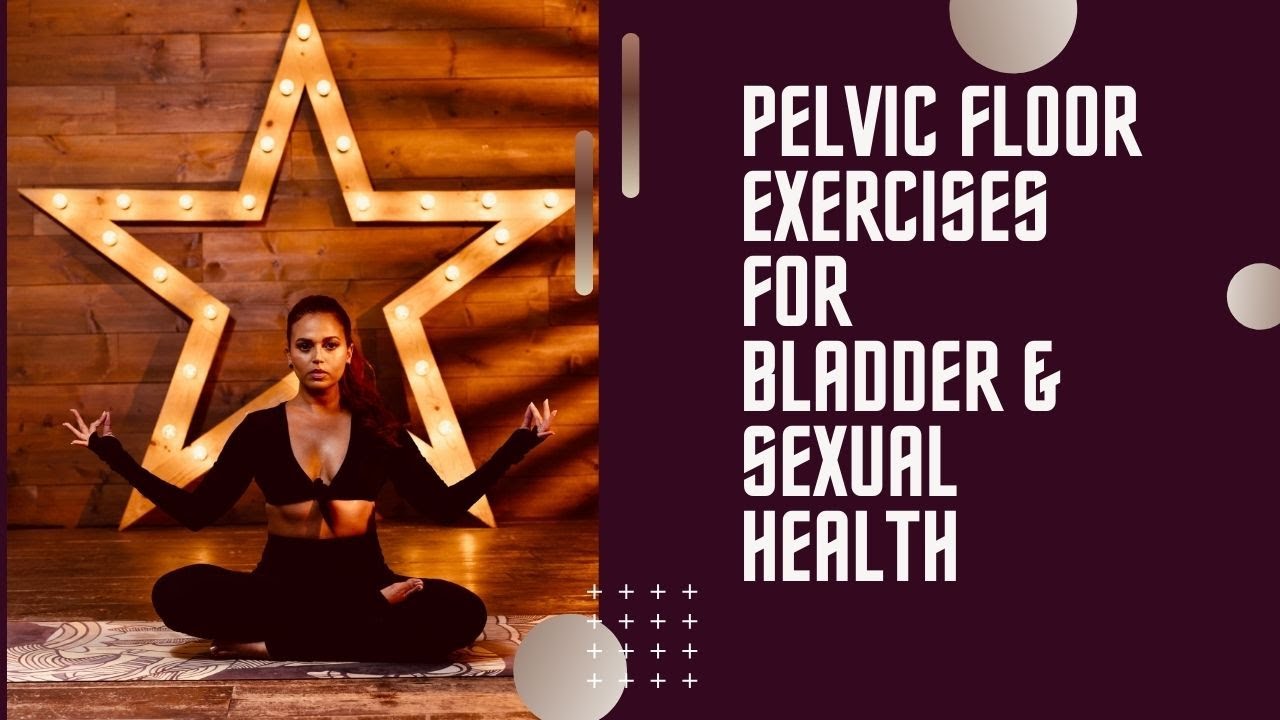 Pelvic Floor Exercises for Bladder and Sexual Health - YouTube