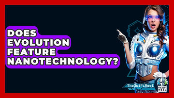 Does Evolution Feature Nanotechnology? - The SciFi Reel