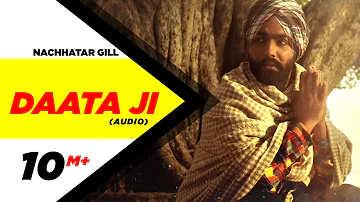 Daata Ji ( Full Audio Song ) | Nachhatar Gill | Punjabi Song Collection | Speed Records