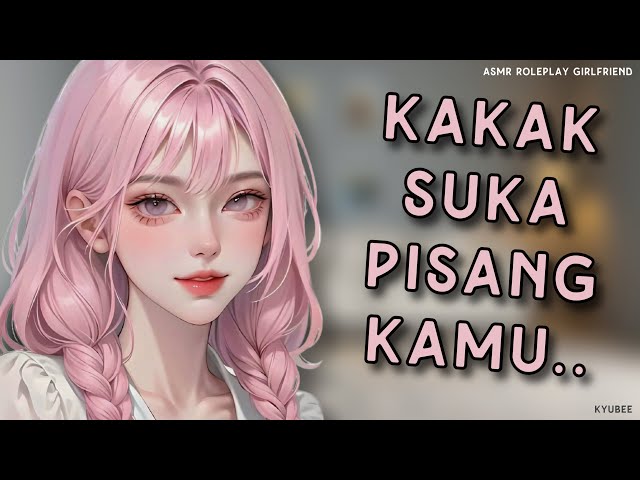 Kakak lagi PMS kok dikasih Pisang?? | ASMR Kakak Perempuan | Roleplay Sister | Asmr Indonesia class=