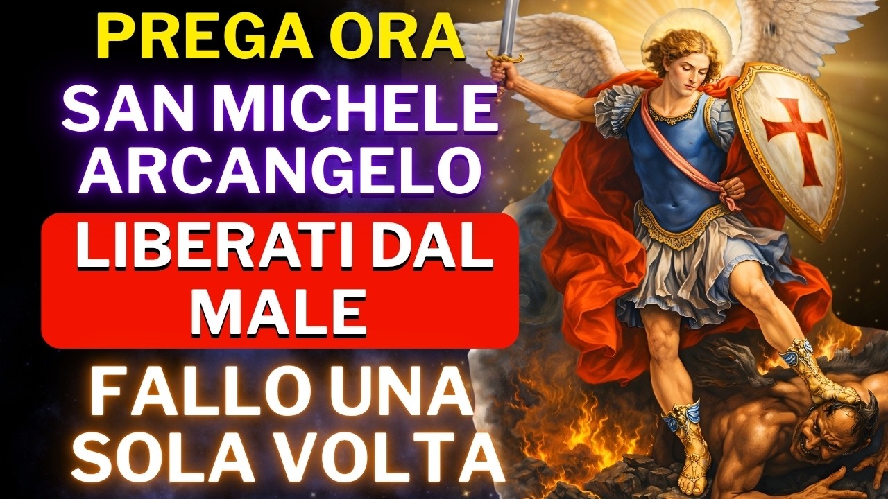 PREGHIERA A SAN MICHELE – LIBERAZIONE CONTRO IL MALE E PER RICEVERE UNA GRAZIA SPECIALE OGGI