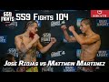 559 fights 104  jose riojas vs matt martinez