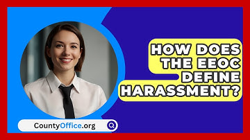 How Does the EEOC Define Harassment? - CountyOffice.org