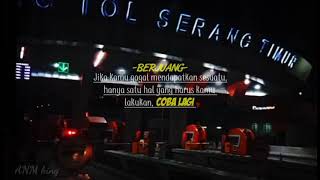 Berjuang || gerbang tol malam hari [story wa]