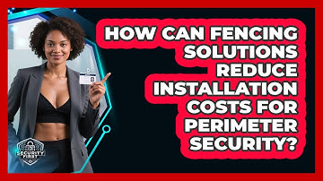 How Can Fencing Solutions Reduce Installation Costs For Perimeter Security? - SecurityFirstCorp.com