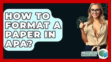How To Format A Paper In APA? - The Language Library
