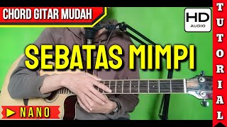 Download Lagu Chord Sebatas Mimpi Nano Kunci Dasar MP3