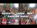 Navratri garba night raghubir nagar  f block   vlog  58  