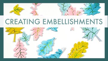 Create your own embellishments and papers!