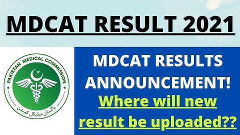 Mdcat 2021 New Result Announcement!! When will be the new result uploaded?