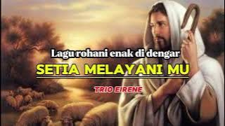 Download lagu SETIA_MENEMANI_MU_trio Eirene lagu rohani _musik