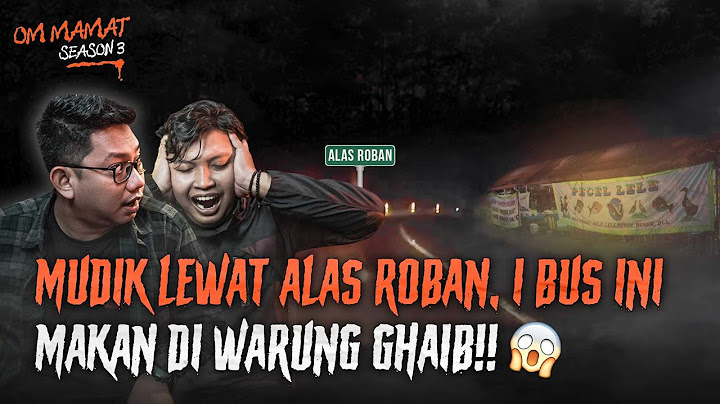 SKIP KALO TAKUT!! CERITA HOROR MUDIK TERSERAM!! 1 BUS MOGOK DI ALAS ROBAN #OMMAMAT