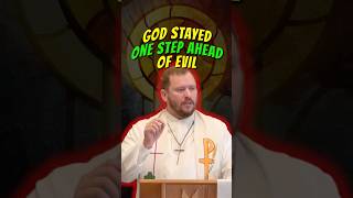God Stayed One Step Ahead of Evil