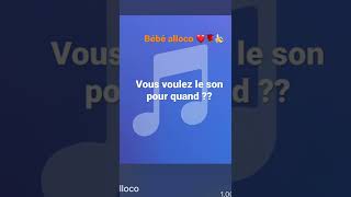 Bébé Alloco ❤️🌹🍌 [Vous voulez le son complet quand ?]