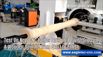 Test On New CNC Lathe: Turning & Twist Grooving A Wooden Spindle from Start to Finish