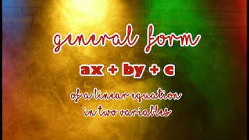 General Form of Linear Equation in Two Variables