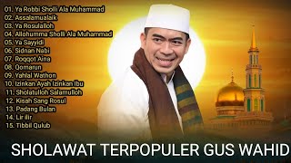 Full Album Sholawat -  Gus Wahid Audio Jernih #guswahid