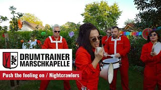 Drumtrainer Marschkapelle Performs Push The Feeling On By Nightcrawlers