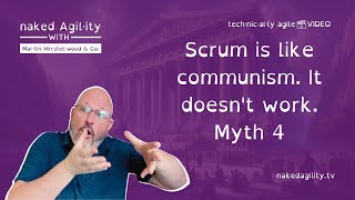 Scrum is like communism. It doesn't work. Myth 4