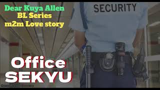 Ang Sekyu sa aming Opisina  | Dear Kuya Allen | BL Series Love Story