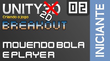 Vídeo aula Unity 3D (2D) - Criando Breakout #02 (Iniciante)