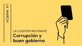 La corrupción y el poder: ¿una relación inevitable? | La March