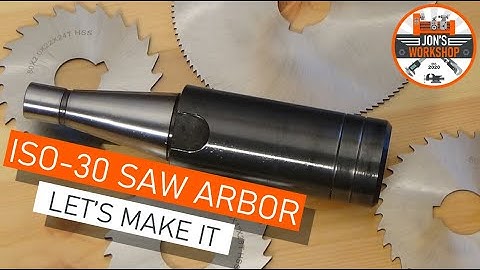 Making an ISO-30 Taper Slitting Saw Arbor