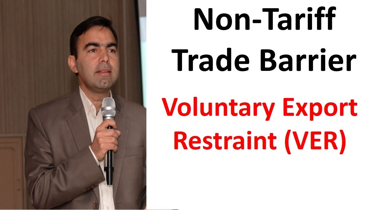 Non Tariff Trade Barrier VER | Voluntary Export Restraint in hindi urdu | examples of VER
