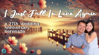 I Just Fall In Love Again - 27th Wedding Anniversary Serenade