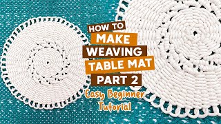 Beginner's Guide: DIY Weaving Table Mat - Part 2: Simple Steps To Create Your Own!