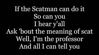 Scatman (ski-ba-bop-ba-dop-bop) ( lyrics ) Scatman John