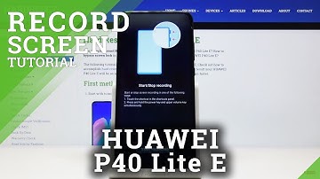 How to Record Screen in HUAWEI P40 Lite E – Save Screen Actions