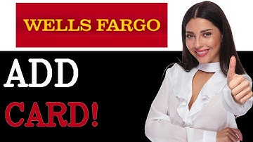 Add Wells Fargo Debit Card To Digital Wallet (2025)