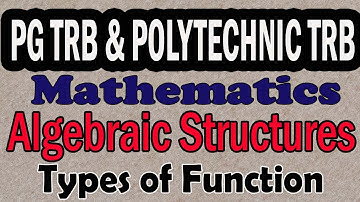 Types of Functionv| Algebraic Structures | Group Theory | PG TRB | Polytechnic TRB | MathsBoardTamil