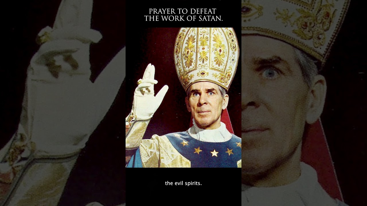 "Prayer to Defeat the Work of Satan" - with by Bishop Fulton Sheen