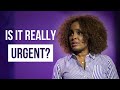What is Urgent vs What is Significant | MWM